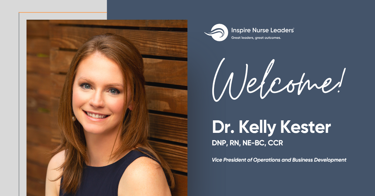 Dr. Kelly Kester, DNP, RN, NE-BC, CCRN, Vice President of Operations and Business Development